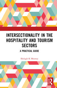 Intersectionality in the Hospitality and Tourism Sectors