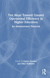 Ten Steps Toward Greater Operational Efficiency in Higher Education