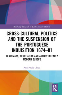 Cross-Cultural Politics and the Suspension of the Portuguese Inquisition 1674–81