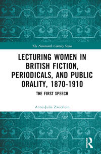 Lecturing Women in British Fiction, Periodicals and Public Orality, 1870–1910
