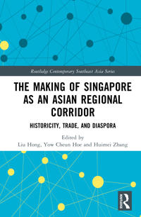 The Making of Singapore as an Asian Regional Corridor