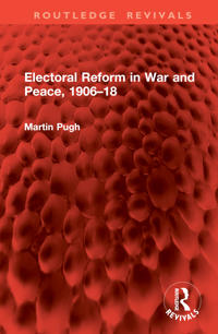Electoral Reform in War and Peace, 1906–18