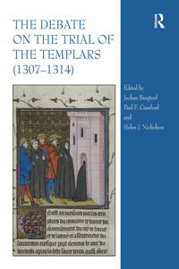 Bokomslag för "The Debate on the Trial of the Templars (1307–1314)"
