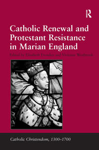 Bokomslag för "Catholic Renewal and Protestant Resistance in Marian England"