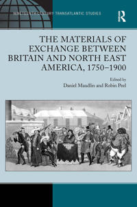 Bokomslag för "The Materials of Exchange between Britain and North East America, 1750-1900"