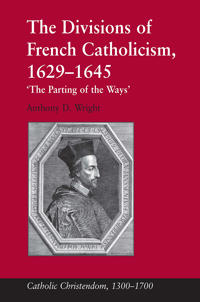 Kirjan kansi "The Divisions of French Catholicism, 1629-1645"