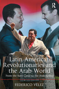 Bokomslag för "Latin American Revolutionaries and the Arab World"