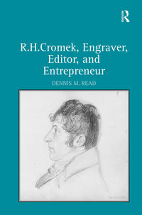 Bokomslag för "R. H. Cromek, Engraver, Editor, and Entrepreneur"