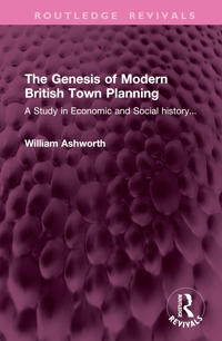 The Genesis of Modern British Town Planning