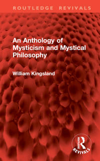 Bokomslag för "An Anthology of Mysticism and Mystical Philosophy"
