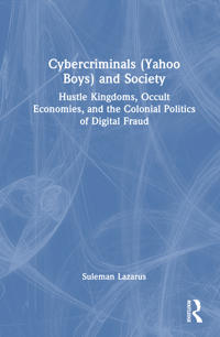 Cybercriminals (Yahoo Boys) and Society
