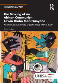 The Making of an African Communist: Edwin Thabo Mofutsanyana