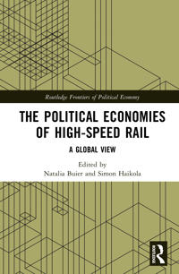 The Political Economies of High-Speed Rail