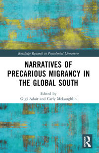 Narratives of Precarious Migrancy in the Global South