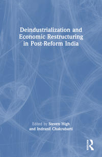 Deindustrialization and Economic Restructuring in Post-Reform India