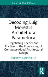 Decoding Luigi Moretti's Architettura Parametrica