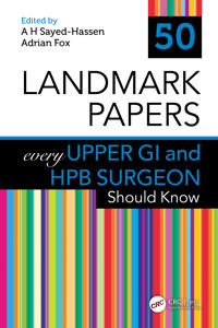 50 Landmark Papers every Upper GI and HPB Surgeon Should Know