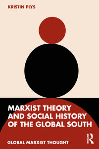 Bokomslag för "Marxist Theory and Social History of the Global South"