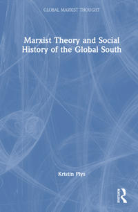 Marxist Theory and Social History of the Global South