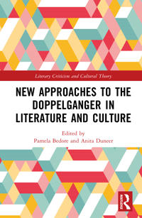 New Approaches to the Doppelganger in Literature and Culture