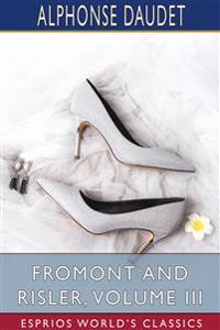 Fromont and Risler, Volume III (Esprios Classics)
