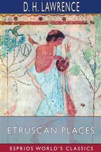 Etruscan Places (Esprios Classics)