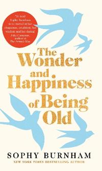 Kirjan kansi "The Wonder and Happiness of Being Old"