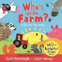 Who's on the Farm? A What the Ladybird Heard Book