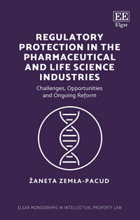 Regulatory Protection in the Pharmaceutical and Life Science Industries