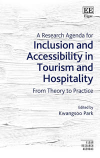 A Research Agenda for Inclusion and Accessibility in Tourism and Hospitality