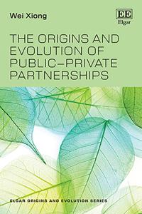 The Origins and Evolution of Public–Private Partnerships