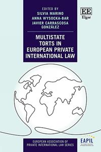 Multistate Torts in European Private International Law
