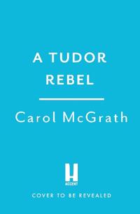A Tudor Rebel