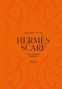 Bokomslag för "The Story of the Hermès Scarf"