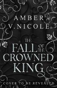 Bokomslag för The Fall of the Crowned King