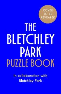 The Official Bletchley Park Puzzle Book