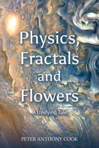 Physics, Fractals and Flowers