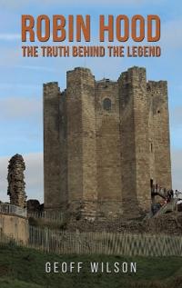 Robin Hood - The Truth Behind the Legend