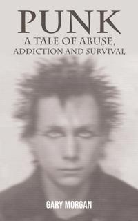 Bokomslag for "Punk: A Tale of Abuse, Addiction and Survival"