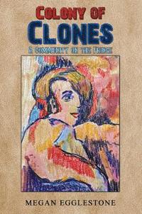 Colony of Clones