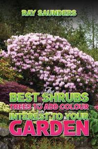 Bokomslag for "The Best Shrubs and Trees to Add Colour and Interest to Your Garden"