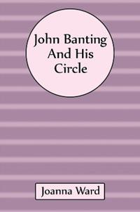 John Banting and His Circle