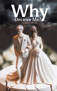Why Deceive Me?