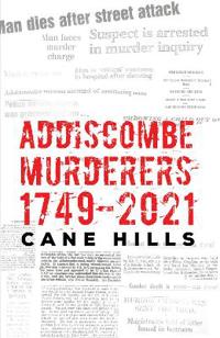 Addiscombe Murderers 1749–2021