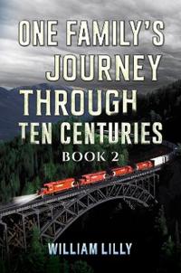 One Family’s Journey Through Ten Centuries - Book 2