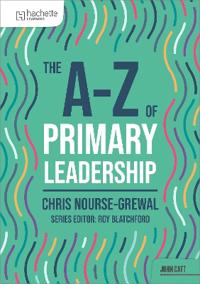 The A-Z of Primary Leadership