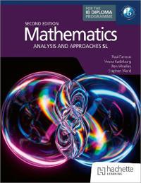 Mathematics for the IB Diploma: Analysis and Approaches Sl: 2nd Ed: Maa SL