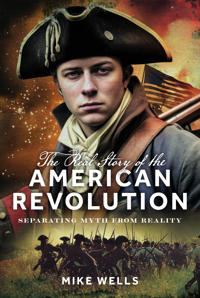 The Real Story of the American Revolution