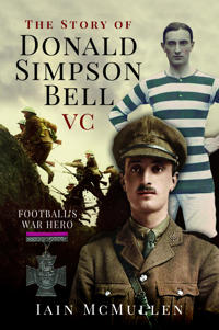 The Story of Donald Simpson Bell VC