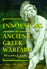 Innovators in Ancient Greek Warfare